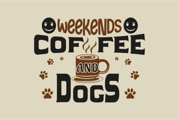 Weekends Coffee and Dogs T-Shirt Graphic Design